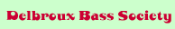 Delbroux Bass Society