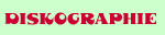 DISKOGRAPHIE 